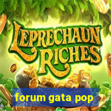 forum gata pop